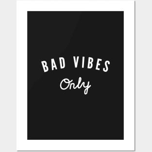 Bad Vibes Only Posters and Art